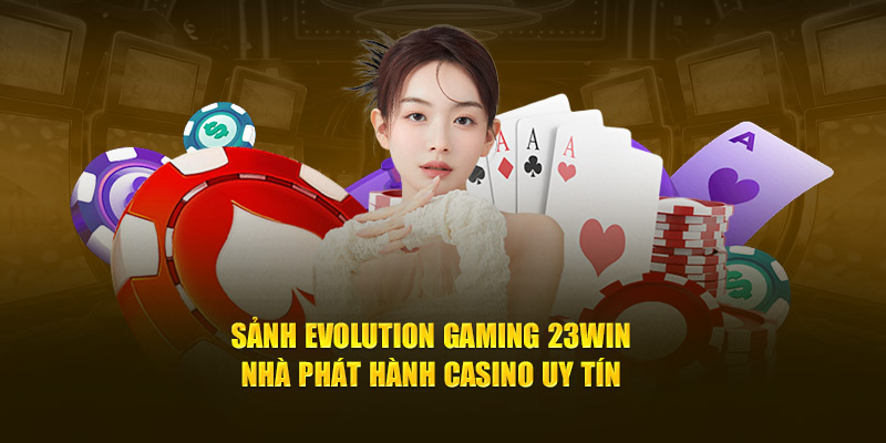 Evolution Gaming 23Win