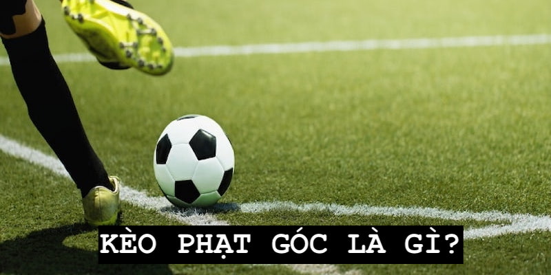 Giới thiệu về kèo phạt góc