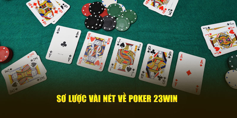 Sơ lược về Poker 23Win