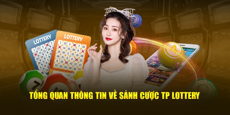 Tổng quan về sảnh cược TP Lottery 23Win