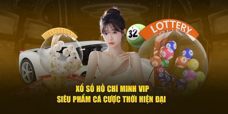 Giới thiệu xổ số Hồ Chí Minh Vip