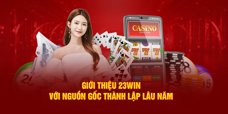 Giới thiệu nguồn gốc 23win